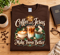 Coffee and Jesus Make Things Better  Three Cups– Fall Graphic T-Shirt