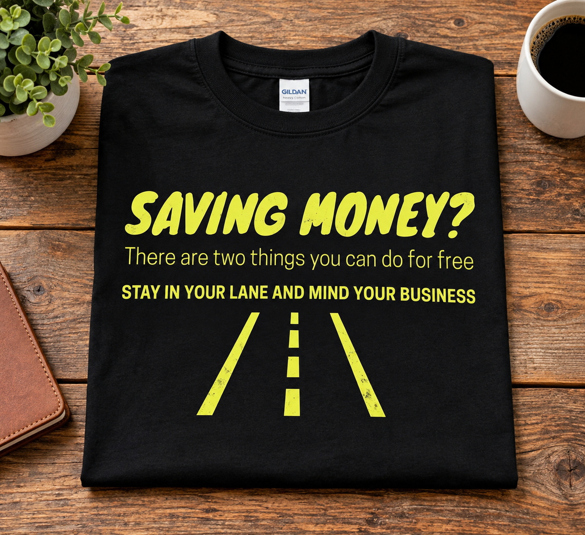 Saving Money? Stay in Your Lane & Mind Your Business T-Shirt