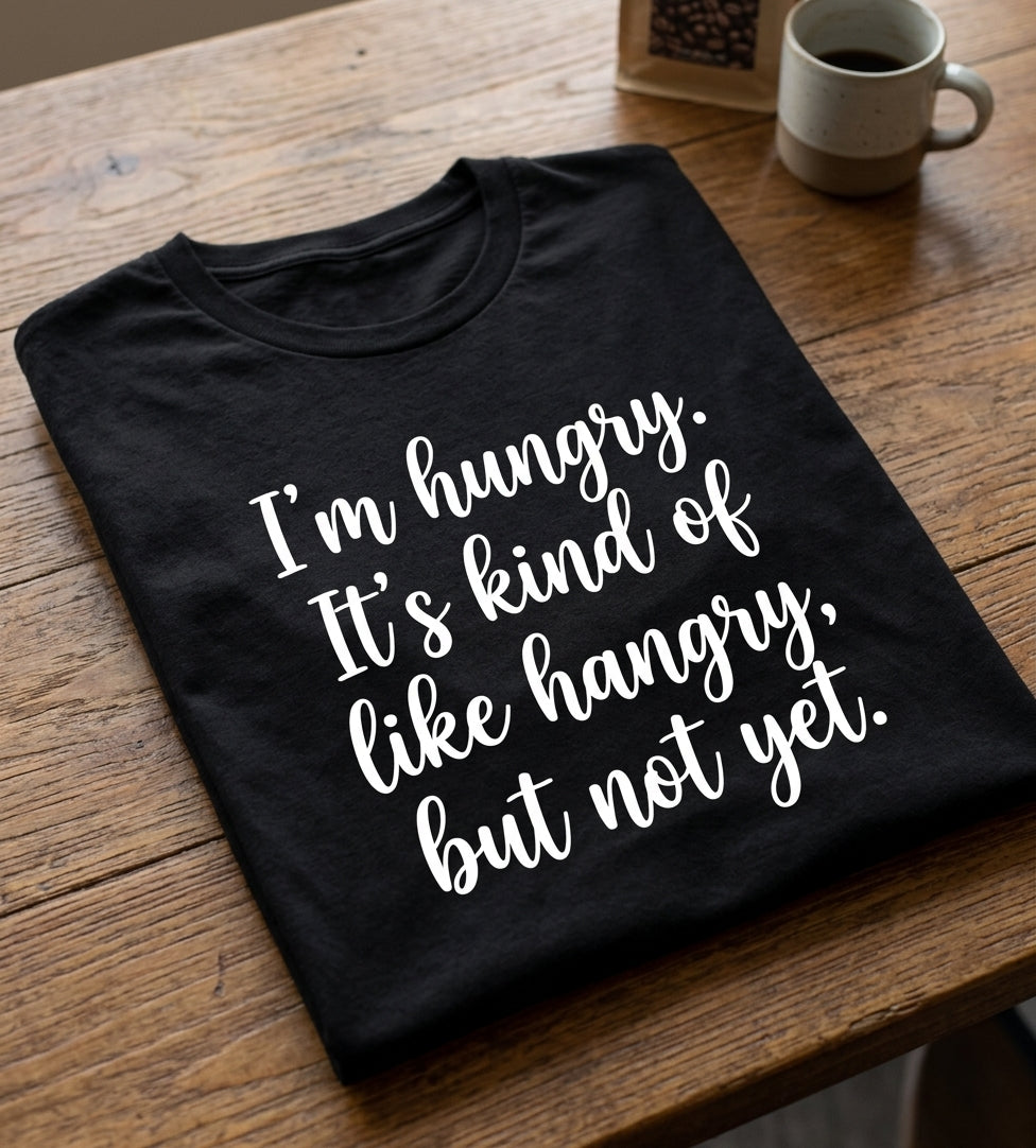 “I’m Hungry” Funny Unisex T-Shirt